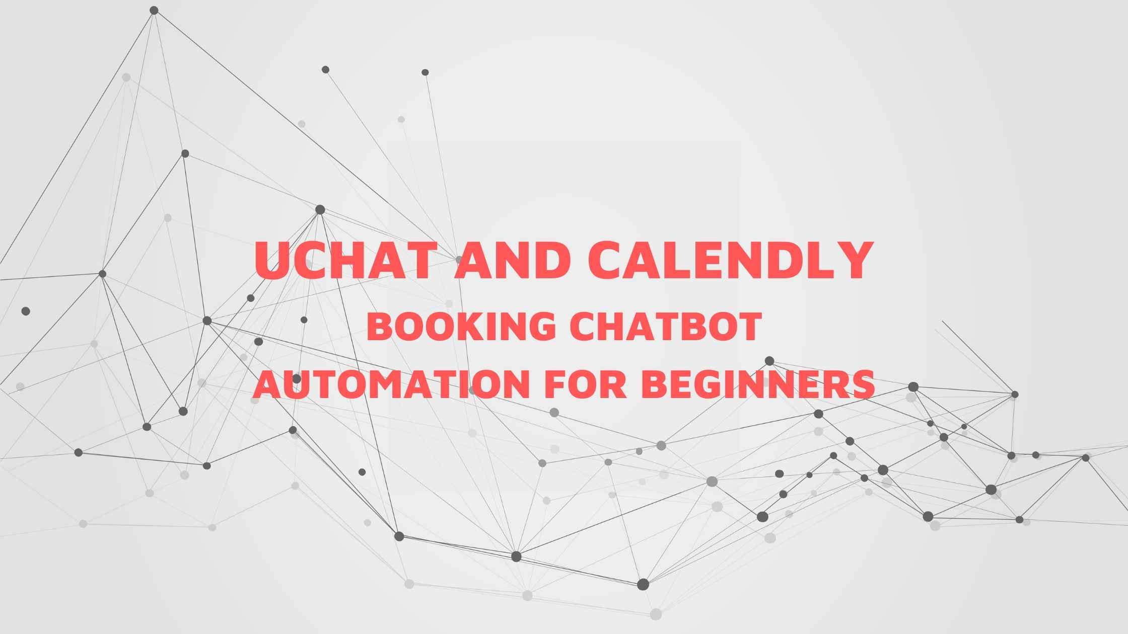 Uchat and Calendly Booking Chatbot Automation for beginners