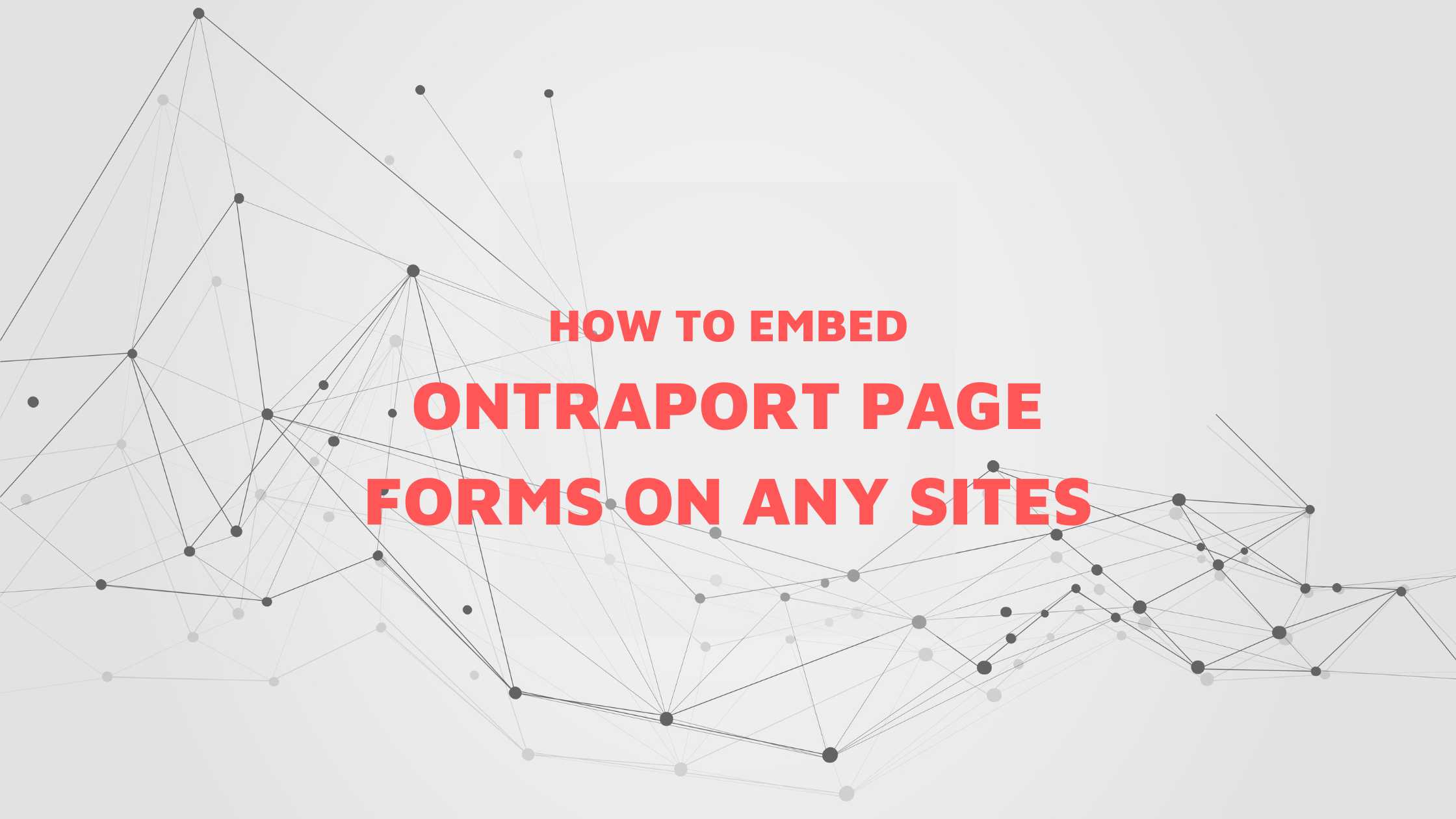 How to Embed Ontraport Page Forms on any sites